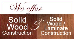 Solid Wood and Laminate Construction